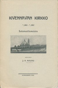 Kivennavan kirkko 11.7.1812 - 11.7.1912 - satavuotismuisto